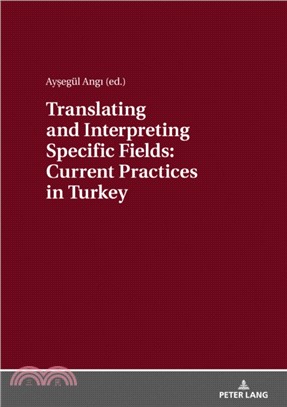 Translating and Interpreting Specific Fields: Current Practices in Turkey