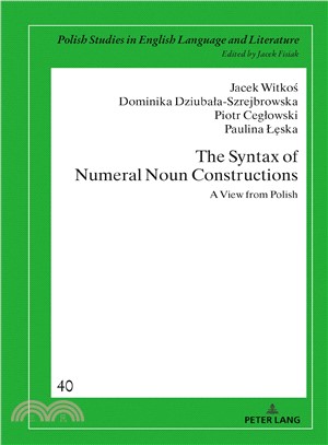 The Syntax of Numeral Noun Constructions ― A View from Polish