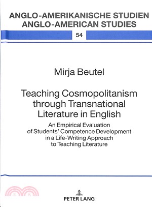 Teaching Cosmopolitanism Through Transnational Literature in English ― An Empirical Evaluation of Students' Competence Development in a Life-writing Approach to Teaching Literature