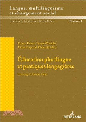 Education plurilingue et pratiques langagieres：Hommage a Christine Helot