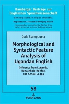 Morphological and Syntactic Feature Analysis of Ugandan English ― Influence from Luganda, Runyankole-rukiga, and Acholi-lango