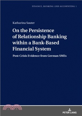 On the Persistence of Relationship Banking within a Bank-Based Financial System：Post-Crisis Evidence from German SMEs