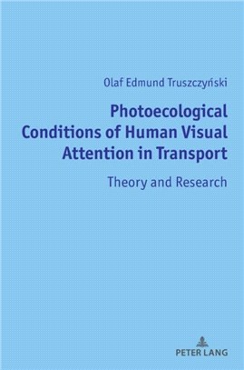 Photoecological Conditions of Human Visual Attention in Transport：Theory and Research