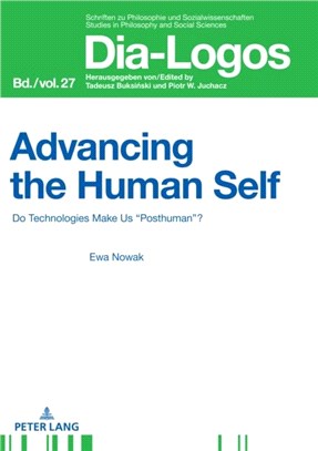 Advancing the Human Self：Do Technologies Make Us "Posthuman"?