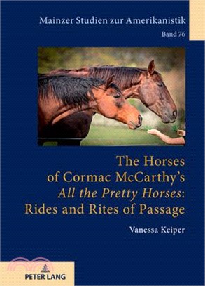 The Horses of Cormac McCarthy's «All the Pretty Horses» Rides and Rites of Passage