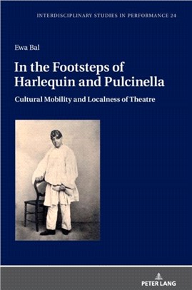 In the Footsteps of Harlequin and Pulcinella：Cultural Mobility and Localness of Theatre