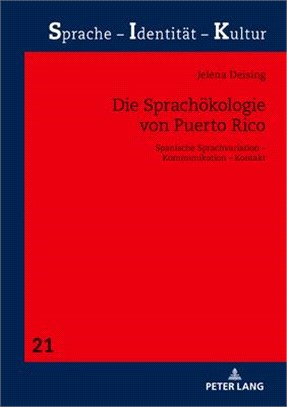Die Sprachoekologie Von Puerto Rico: Spanische Sprachvariation - Kommunikation - Kontakt