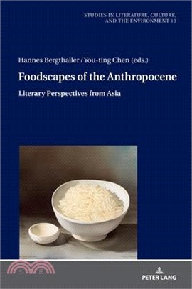 Foodscapes of the Anthropocene; Literary Perspectives from Asia