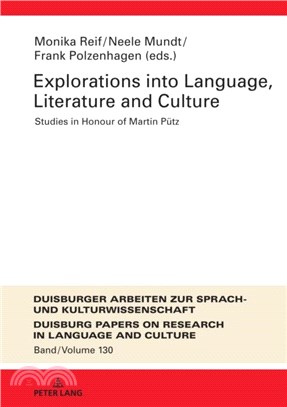 Explorations into Language, Literature and Culture：Studies in Honour of Martin Puetz