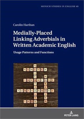 Medially-Placed Linking Adverbials in Written Academic English: Usage Patterns and Functions