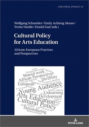 Cultural Policy and Arts Education: African-European Practises and Perspectives