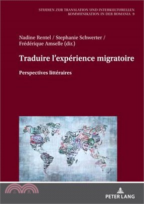 Traduire l'expérience migratoire; Perspectives littéraires