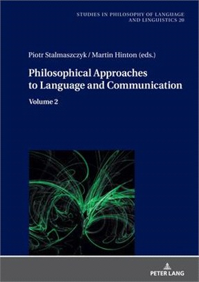 Philosophical Approaches to Language and Communication: Volume 2