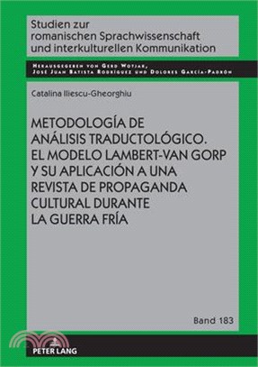 Metodología de Análisis Traductológico. El Modelo Lambert-Van Gorp Y Su Aplicación a Una Revista de Propaganda Cultural Durante La Guerra Fría