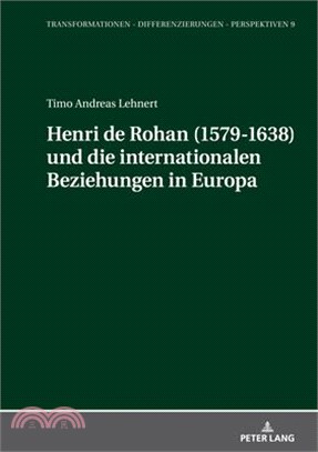 Henri de Rohan (1579-1638) Und Die Internationalen Beziehungen in Europa