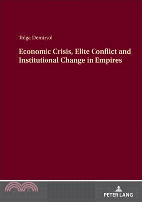 Economic Crisis, Elite Conflict and Institutional Change in Empires