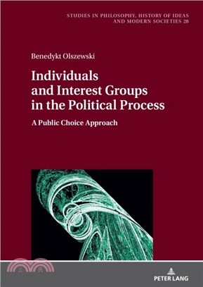 Individuals and Interest Groups in the Political Process：A Public Choice Approach