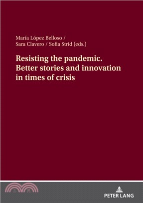 Resisting the pandemic. Better stories and innovation in times of crisis