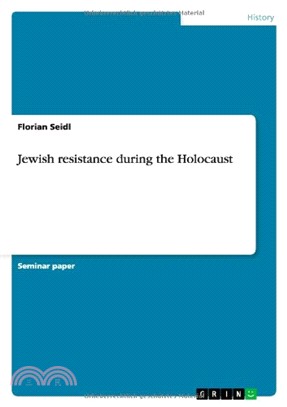 Jewish Resistance During the Holocaust