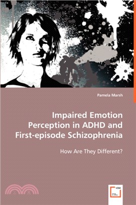 Impaired Emotion Perception in ADHD and First-episode Schizophrenia