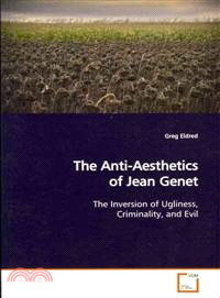 The Anti-aesthetics of Jean Genet