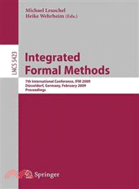 Integrated Formal Methods ─ 7th International Conference, IFM 2009, Dusseldorf, Germany, February 16-19, 2009, Proceedings