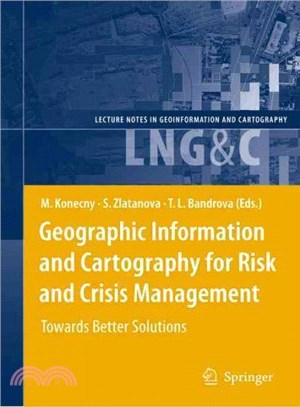 Geographic Information and Cartography for Risk and Crisis Management ─ Towards Better Solutions