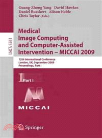 Medical Image Computing and Computer-Assisted Intervention-MICCAI2009