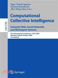 Computational Collective Intelligence ─ Semantic Web, Social Networks and Multiagent Systems: First Interntaional Conference, ICCCI 2009, Wroclaw, Poland, October 5-7, 2009, Proceedings