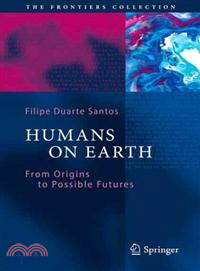Humans on Earth ─ From Origins to Possible Futures