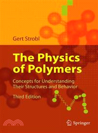 The Physics of Polymers ― Concepts for Understanding Their Structures and Behavior