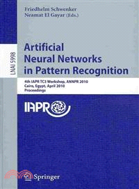 Artificial Neural Networks in Pattern Recognition — 4th Iapr Tc3 Workshop, Annpr 2010, Cairo, Egypt, April 11-13, 2010 Proceedings