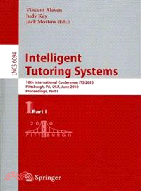 Intelligent Tutoring Systems ─ 10th International Conference, ITS 2010, Pittsburgh, Pa, USA, June 14-18, 2010, Proceedings