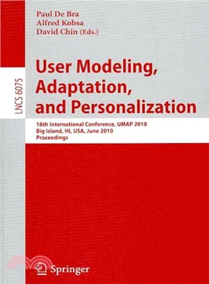 User Modeling, Adaptation, and Personalization ― 18th International Conference, UMAP 2010, Big Island, HI, USA, June 20-24, 2010, Proceedings