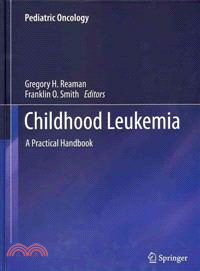 Childhood Leukemia ─ A Practical Handbook