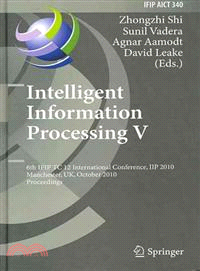 Intelligent Information Processing V ─ 6th IFIP TC 12 International Conference, IIP 2010, Manchester, UK, October 13-16, 2010, Proceedings