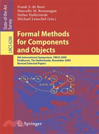 Formal Methods for Components and Objects ─ 8th International Symposium, Fmco 2009, Eindhoven, the Netherlands, November 4-6, 2009. Revised Selected Papers