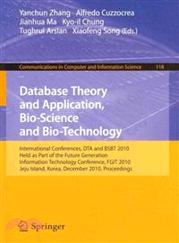 Database Theory and Application, Bio-Science and Bio-Technology ─ International Conferences, DTA and BSBT 2010, Held as Part of the Future Generation Information Technology Conference, FGIT 2010, Jeju