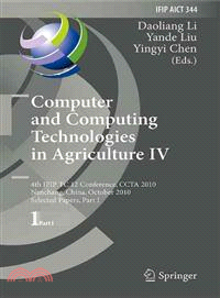 Computer and Computing Technologies in Agriculture IV ─ 4th IFIP TC 12 Conference, CCTA 2010, Nanchang, China, October 22-25, 2010 Selected Papers