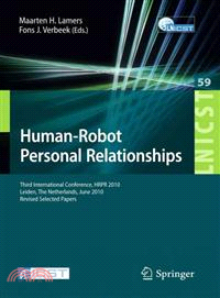 Human-Robot Personal Relationships ─ Third International Conference, HRPR 2010, Leiden, The Netherlands, June 23-24, 2010, Revised Selected Papers