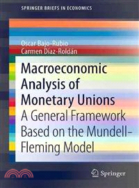 Macroeconomic Analysis of Monetary Unions ─ A General Framework Based on the Mundell-fleming Model