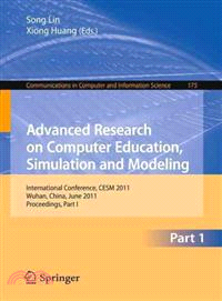 Advanced Research on Computer Education, Simulation and Modeling ─ International Conference, CESM 2011, Wuhan, China, June 18-19, 2011, Proceedings