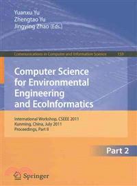 Computer Science for Environmental Engineering and Ecoinformatics ─ International Workshop, CSEEE 2011, Kunming, China, July 29-30, 2011. Proceedings