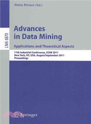 Advances on Data Mining ― Applications and Theoretical Aspects, 11th Industrial Conference, Icdm 2011, New York, Ny, USA, August 30- September 3, 2011, Proceedings