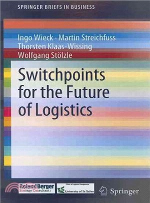 Switchpoints for the Future of Logistics ― A Study by Roland Berger Strategy Consultants in Cooperation With University of St. Gallen, Chair of Logistics Management