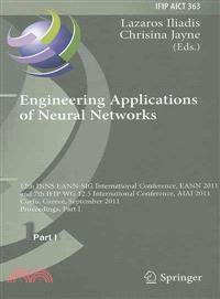 Engineering Applications of Neural Networks ─ 12th INNS EANN-SIG International Conference, EANN 2011 and 7th IFIP WG 12.5 International Conference, AIAI 2011, Corfu, Greece, September 15-18, 2011