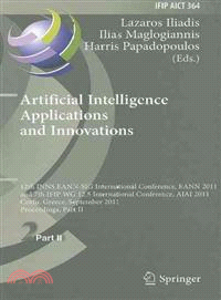 Artificial Intelligence Applications and Innovations ─ 12th INNS EANN-SIG International Conference, EANN 2011 and 7th IFIP WG 12.5 International Conference, AIAI 2011, Corfu, Greece, September 15-18, 