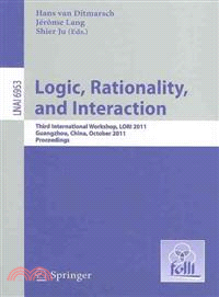 Logic, Rationality, and Interaction ─ Third International Workshop, LORI 2011, Guangzhou, China, October 10-13, 2011. Proceedings