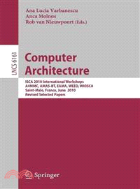 Computer Architecture ─ ICSA 2010 International Workshops A4MMC, AMAS-BT, EAMA, WEED, WIOSCA, Saint-Malo, France, June 19-23, 2010 Revised Selected Papers