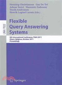 Flexible Query Answering Systems—9th International Conference, FQAS 2011, Ghent, Belgium, October 26-28, 2011, Proceedings